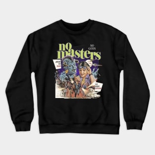 No Gods No Masters Crewneck Sweatshirt